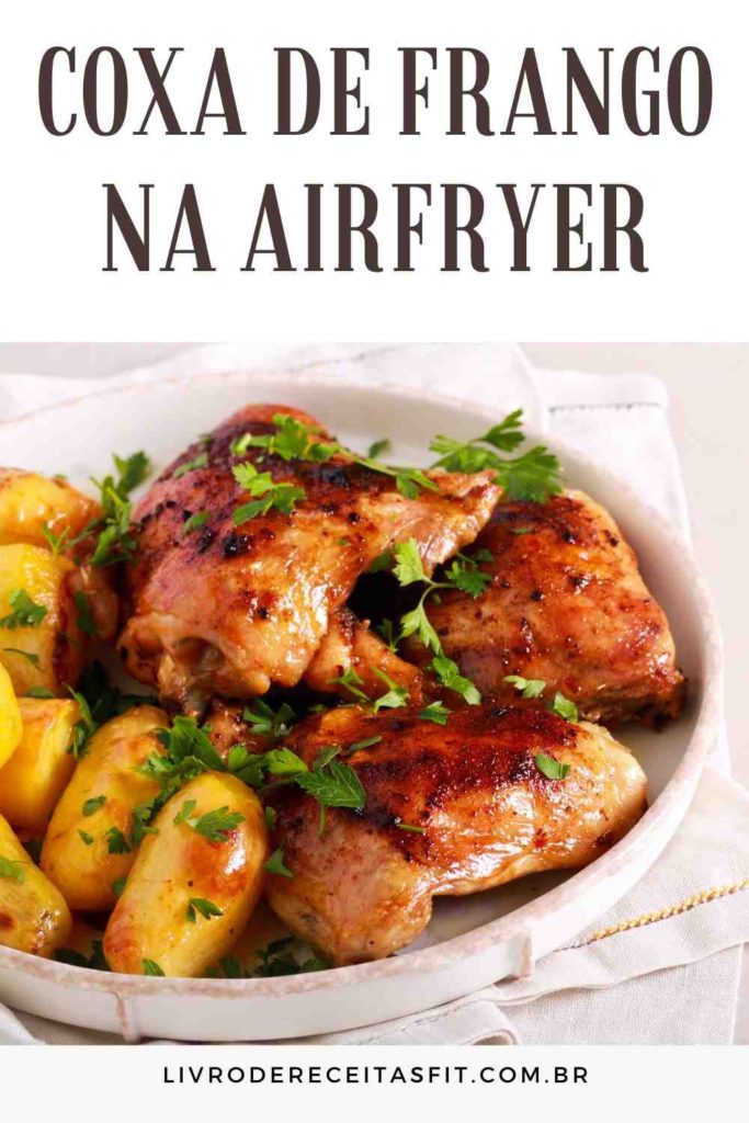 Coxa De Frango Na AirFryer Livro De Receitas Fit