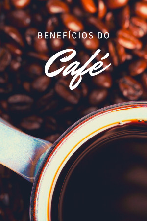 Read more about the article Benefícios do Café + Receita de Café a Prova de Balas