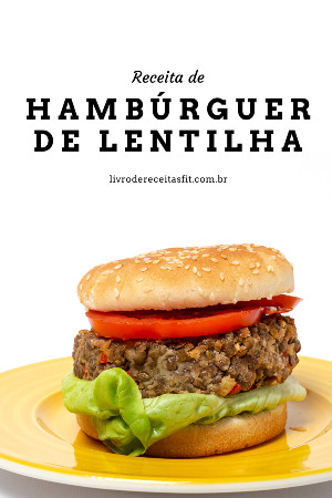 Read more about the article Como Fazer Hambúrguer de Lentilha