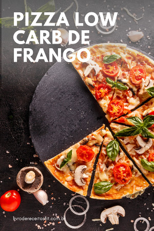 Read more about the article Pizza Low Carb de Frango