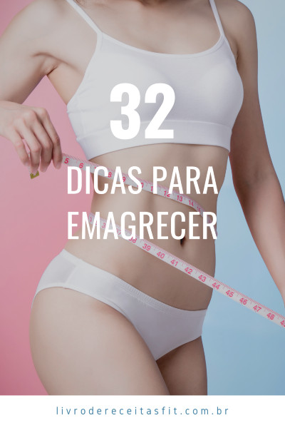 You are currently viewing 32 Dicas Para Emagrecer Que Lhe Ajudarão Na Perda de Peso