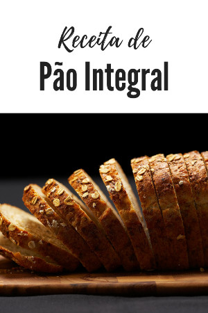 Read more about the article Receita de Pão Integral Fácil