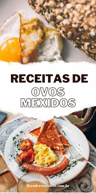 You are currently viewing 4 Receitas de Ovos Mexidos