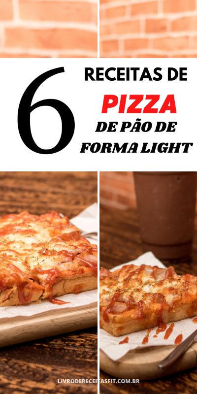 You are currently viewing 6 Receitas de Pizza de Pão de Forma Light