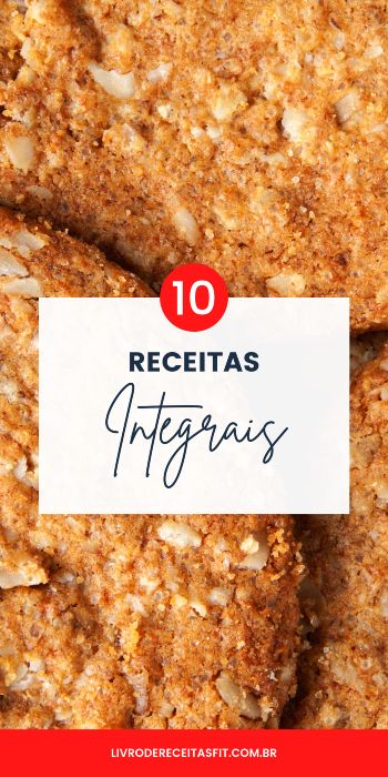You are currently viewing Receitas integrais para sua dieta – 10 pratos saudáveis saborosos