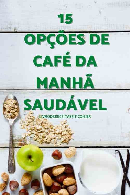 You are currently viewing 15 Opções de Café da Manhã Saudável