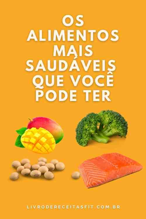 You are currently viewing Os Alimentos Mais Saudáveis ​​que Você Pode Ter