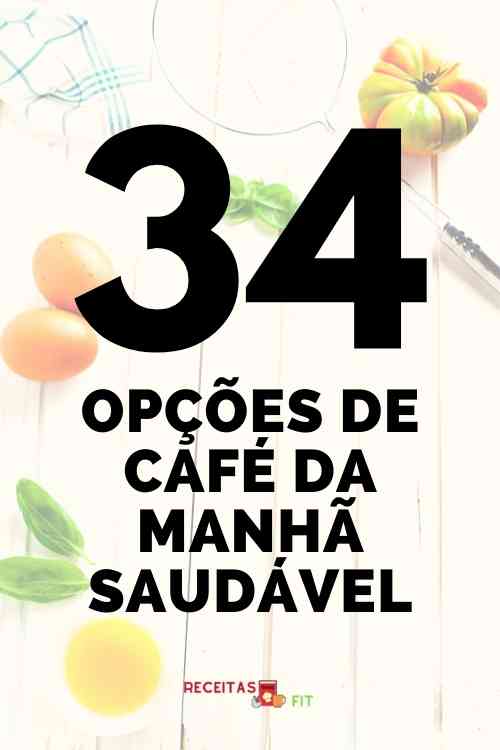 You are currently viewing 34 Opções de Café da Manhã Saudável