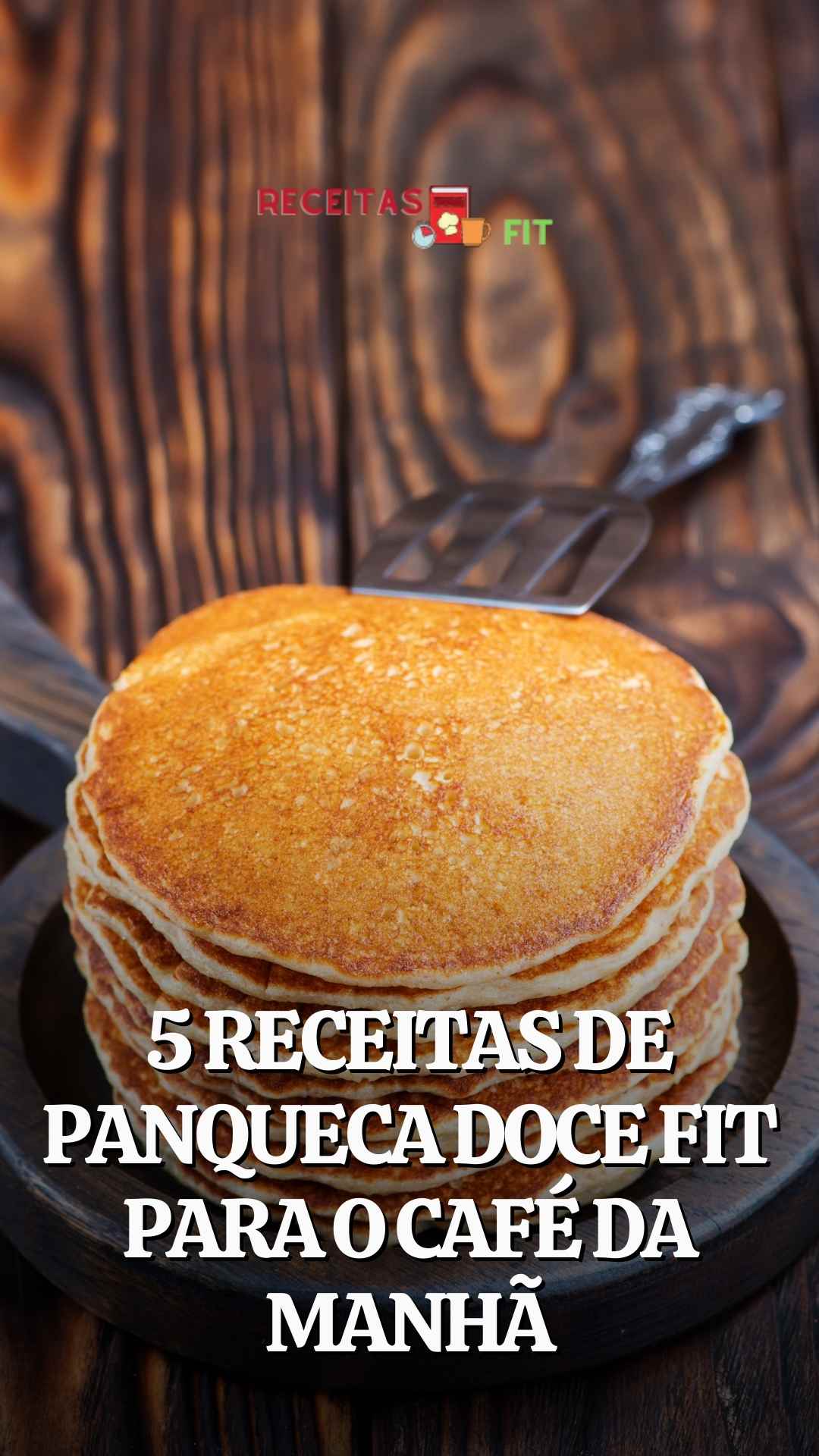 You are currently viewing Panqueca doce fit para o café da manhã – 5 Receitas p/ não sair da dieta