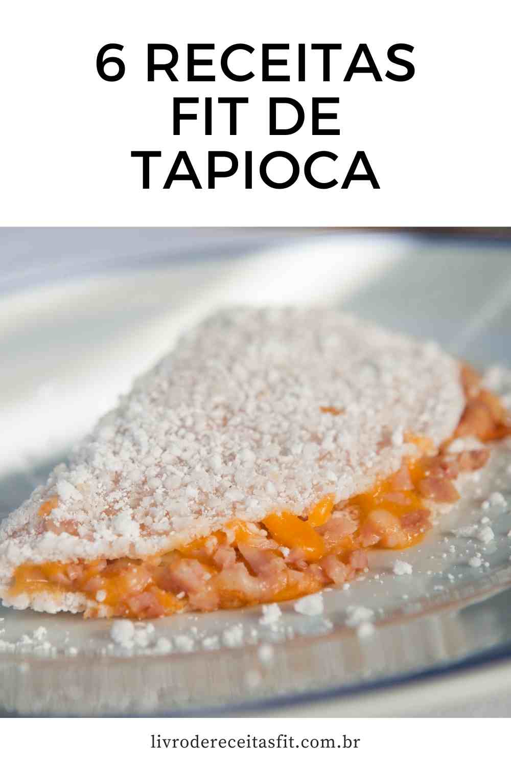 Receita fit tapioca - Deliciosa para o seu café da manhã