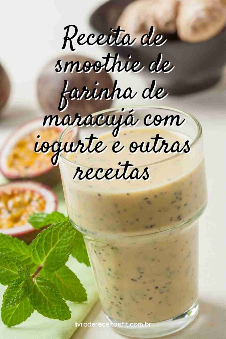 Read more about the article Receita de smoothie de farinha de maracujá com iogurte e outras receitas