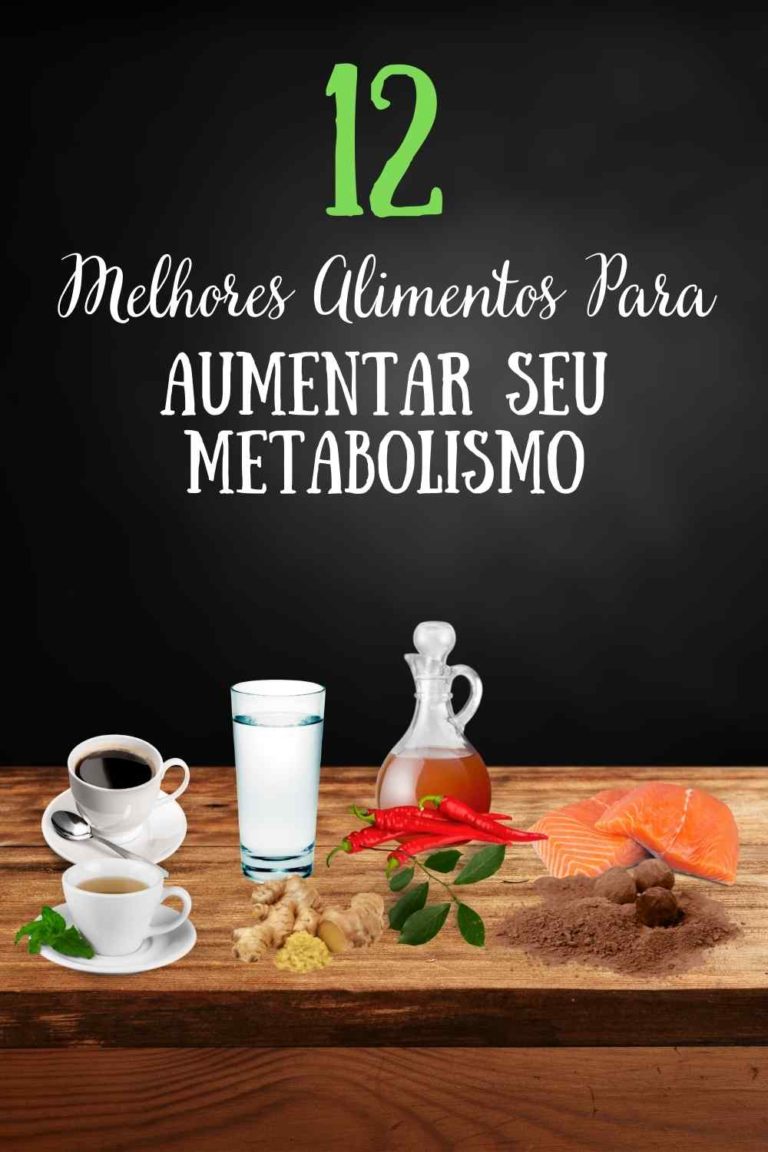 Read more about the article Os 12 Melhores Alimentos Para Aumentar Seu Metabolismo