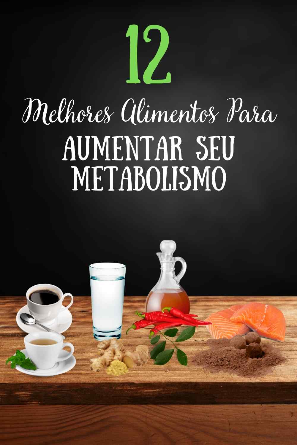 You are currently viewing Os 12 Melhores Alimentos Para Aumentar Seu Metabolismo