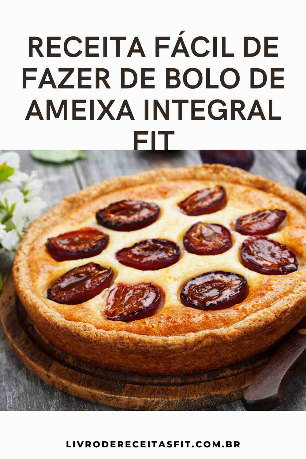 Receita fácil de fazer de bolo de ameixa integral fit para emagrecer